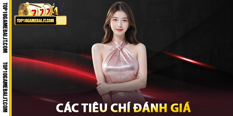 Giới Thiệu Những Tiêu Chí Đánh Giá
