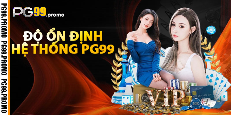 PG99: Phân Tích Độ Ổn Định Và Tính Minh Bạch Trên Nền Tảng 1 Độ Ổn Định Hệ Thống