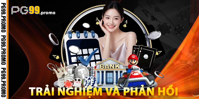 PG99: Phân Tích Độ Ổn Định Và Tính Minh Bạch Trên Nền Tảng 3 Trải Nghiệm Người Dùng PG99 Và Phản Hồi